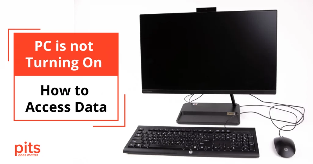PC is not Turning On: How to Access Data?