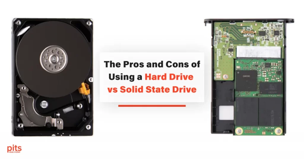 The Pros and Cons of Using a Hard Drive vs Solid State Drive (HDD)