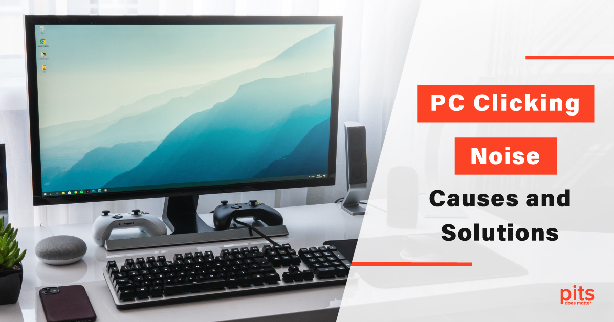 PC Clicking Noise – Causes and Solutions