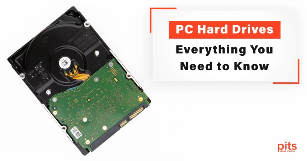 PC Hard Drives – Everything You Need to Know