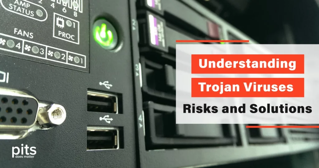 Understanding Trojan Viruses – Risks and Solutions