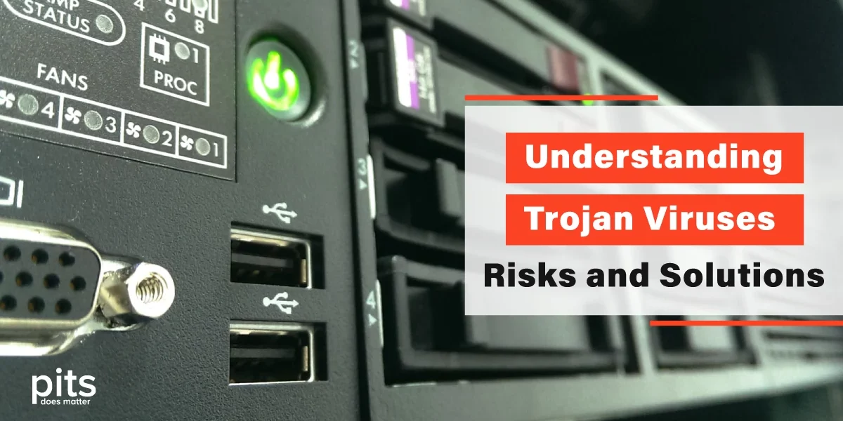 Understanding Trojan Viruses – Risks and Solutions