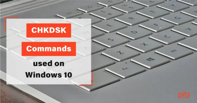 CHKDSK Commands used on Windows 10