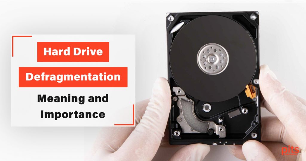 Hard Drive Defragmentation Meaning and Importance
