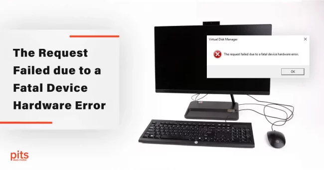 The Request Failed due to a Fatal Device Hardware Error