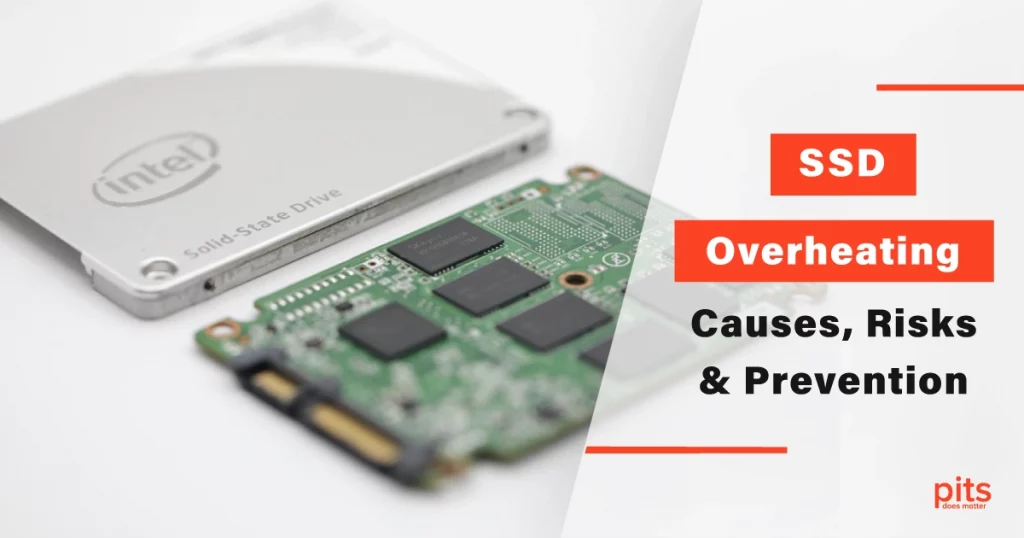 SSD Overheating Causes, Risks, and Prevention