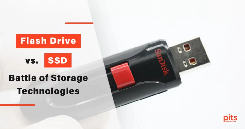Flash Drive vs. SSD battle of storage technologies