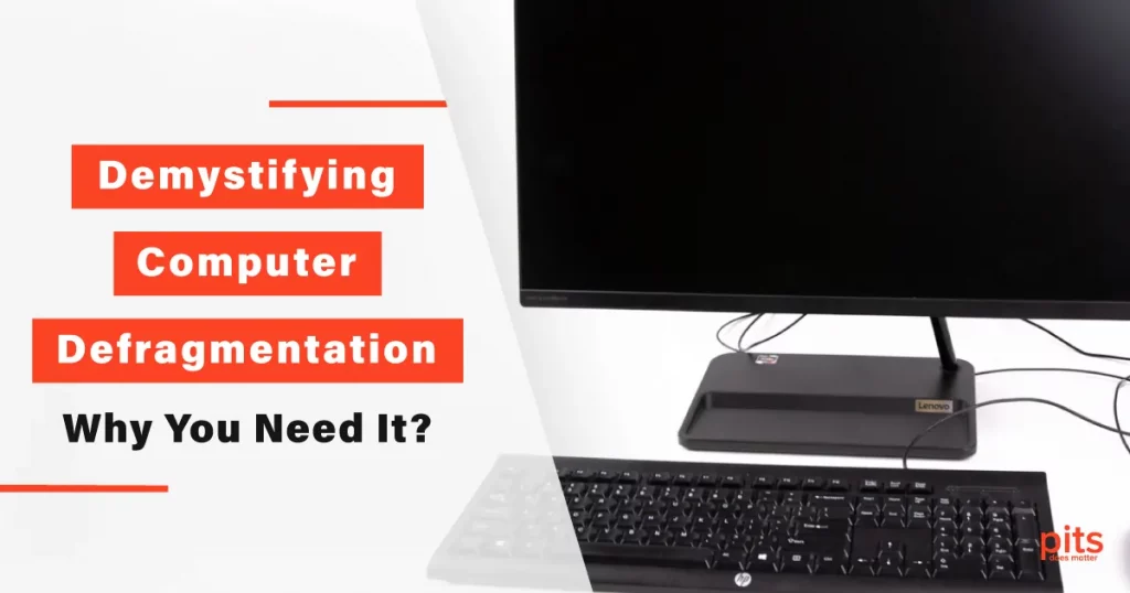 Demystifying Computer Defragmentation Why You Need It