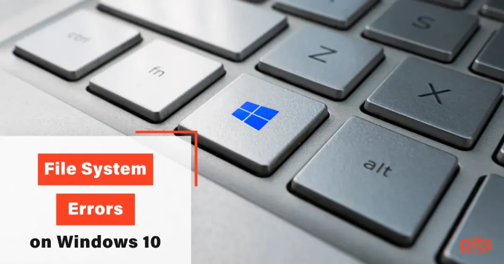 File System Errors on Windows 10