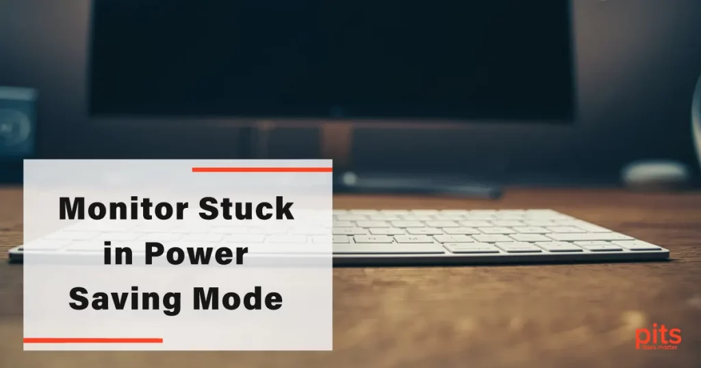 Monitor Stuck in Power Saving Mode