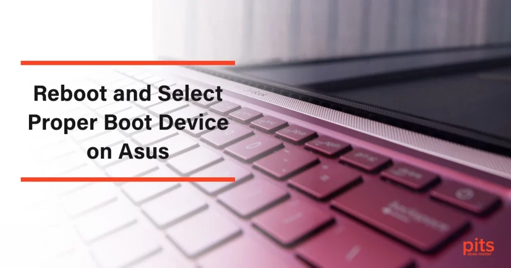 reboot and select proper boot device asus