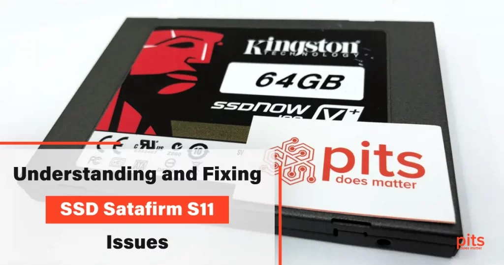 Understanding and Fixing SSD Satafirm S11 Issues